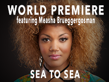 Sea to Sea – World Premiere Sea to Sea – World Premiere